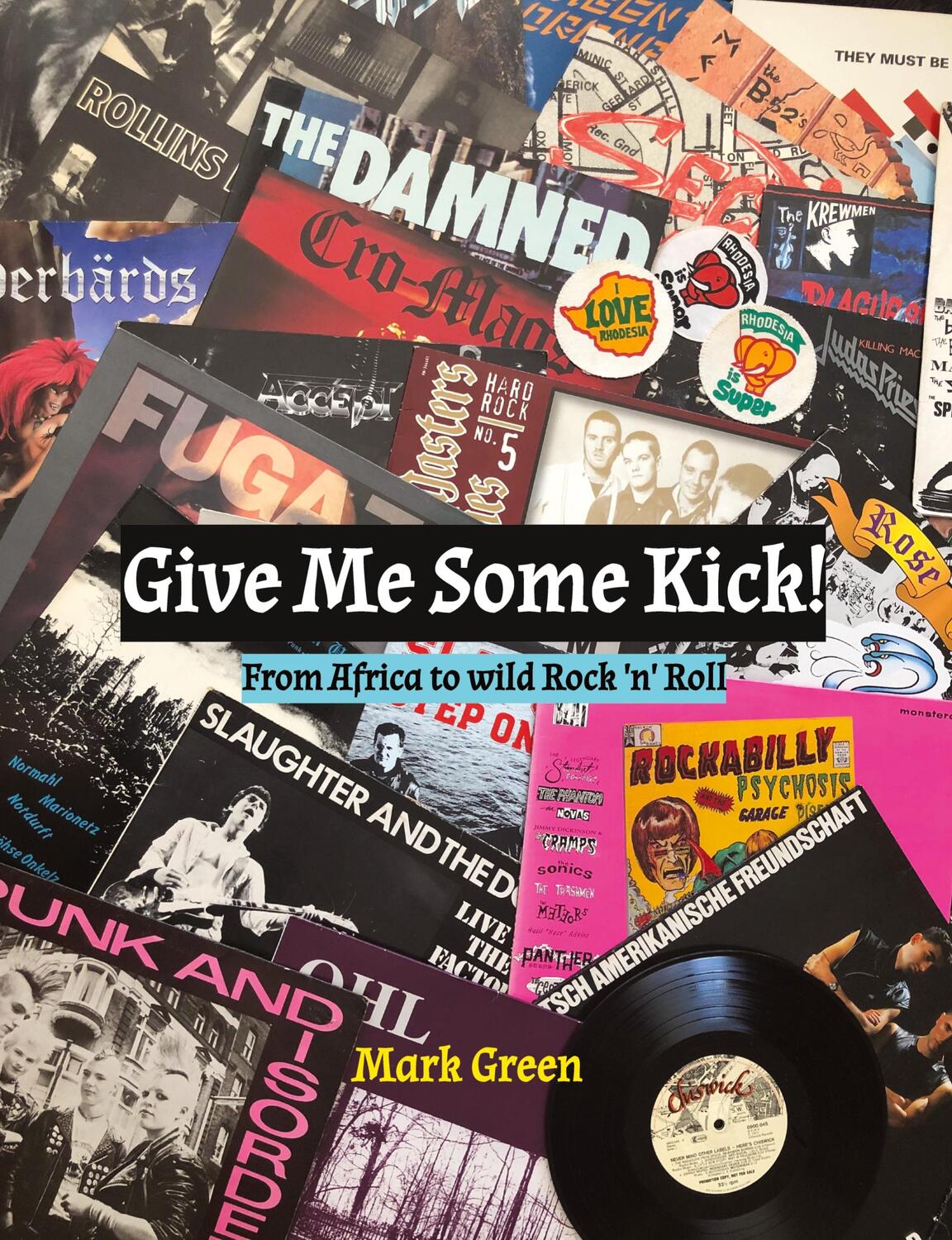 Cover: 9783347868724 | Give Me Some Kick! | From Africa to wild Rock 'n' Roll | Mark Green