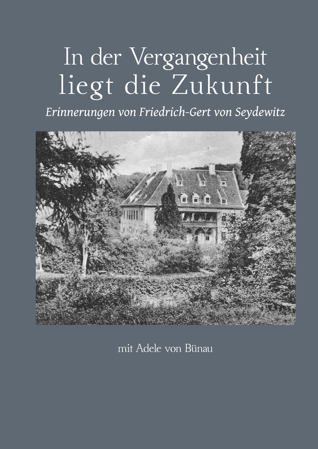 Cover: 9783750418691 | In der Vergangenheit liegt die Zukunft | Friedrich-Gert von Seydewitz