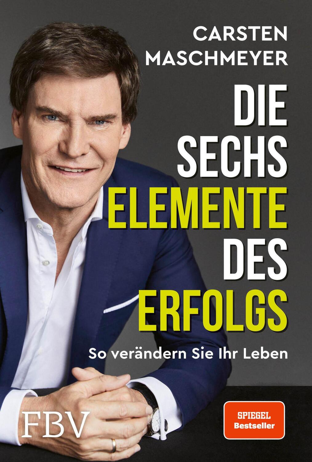 Cover: 9783959724784 | Die sechs Elemente des Erfolgs | Carsten Maschmeyer | Buch | 304 S.