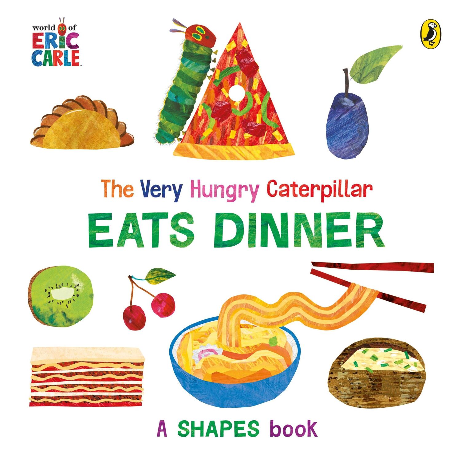 Cover: 9780241641507 | The Very Hungry Caterpillar Eats Dinner | A shapes book | Eric Carle