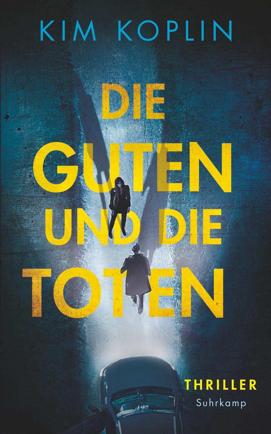 Cover: 9783518473122 | Die Guten und die Toten | Kim Koplin | Taschenbuch | Deutsch | 2023