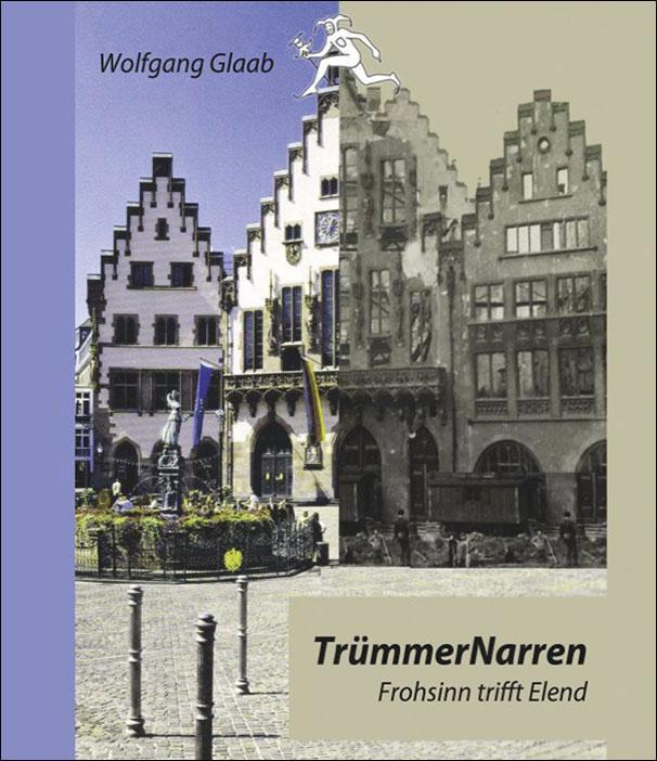 Cover: 9783869332963 | TrümmerNarren | Frohsinn trifft Elend | Wolfgang Glaab | Buch | 2023
