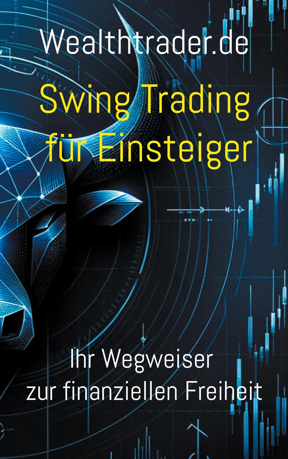 Cover: 9783757889494 | Swing Trading für Einsteiger | Ihr Wegweiser zur finanziellen Freiheit