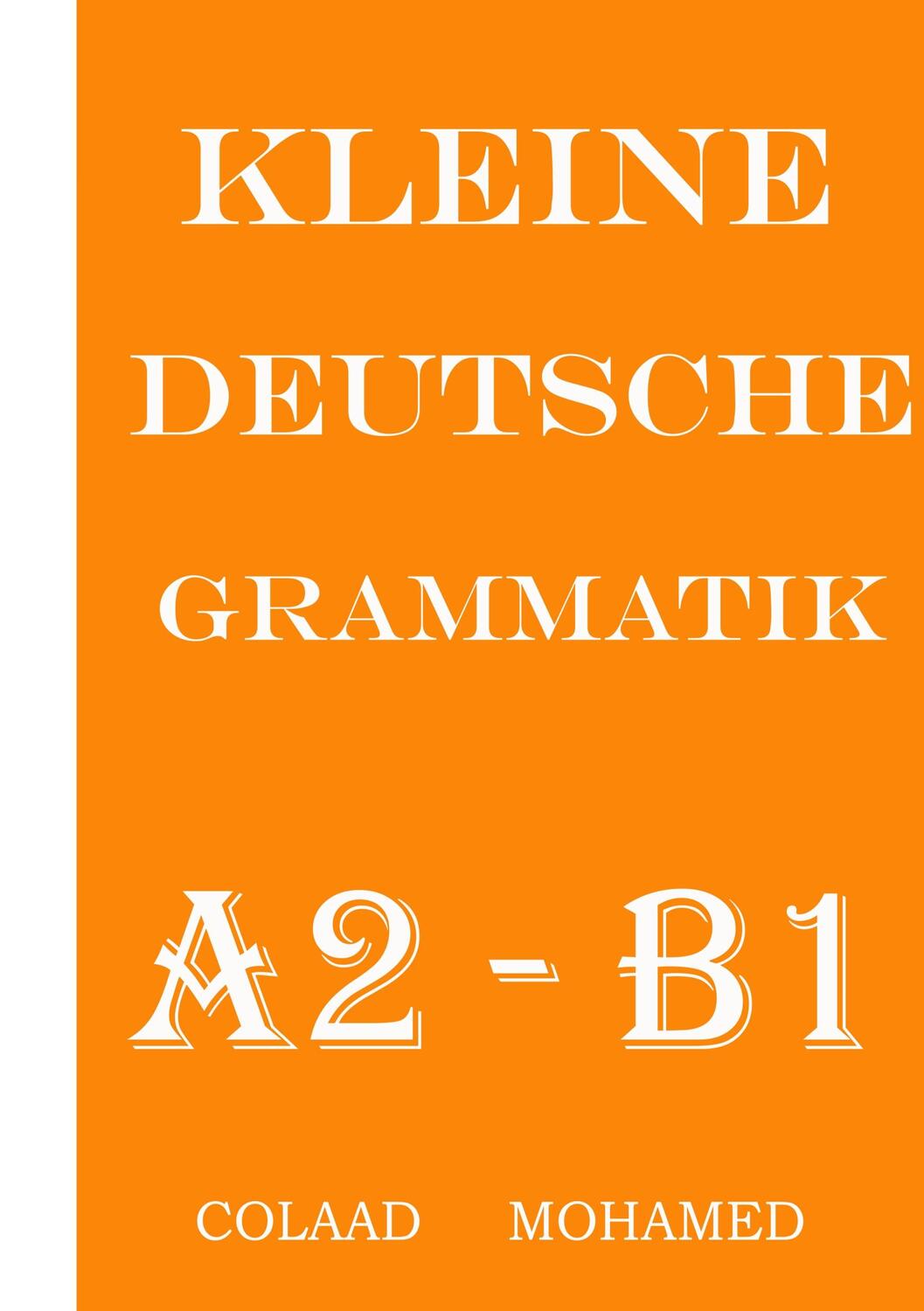 Cover: 9783739246277 | Kleine Deutsche Grammatik | Colaad Mohamed | Taschenbuch