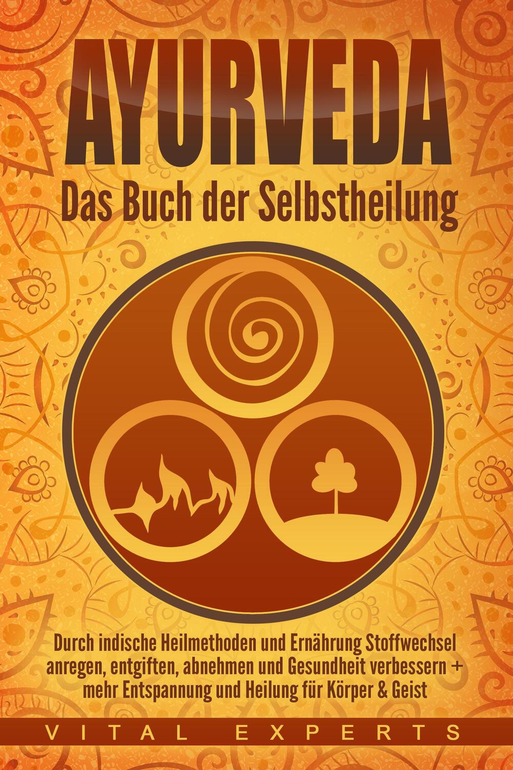 Cover: 9783989370852 | Ayurveda: Das Buch der Selbstheilung. Durch indische Heilmethoden...
