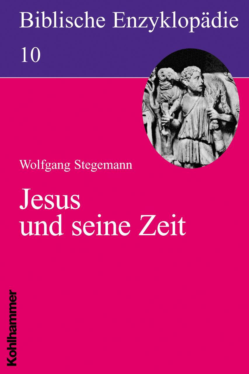 Biblische Enzyklopädie 10 Jesus und seine Zeit - Stegemann, Wolfgang