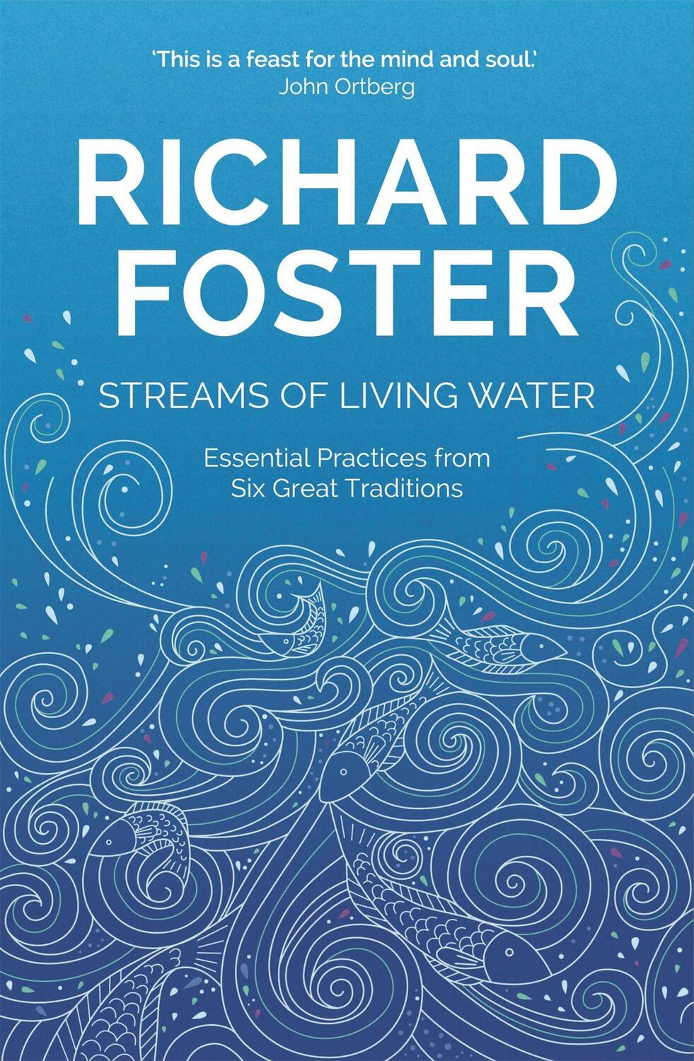 Cover: 9781473662124 | Streams of Living Water | Richard Foster | Taschenbuch | Englisch