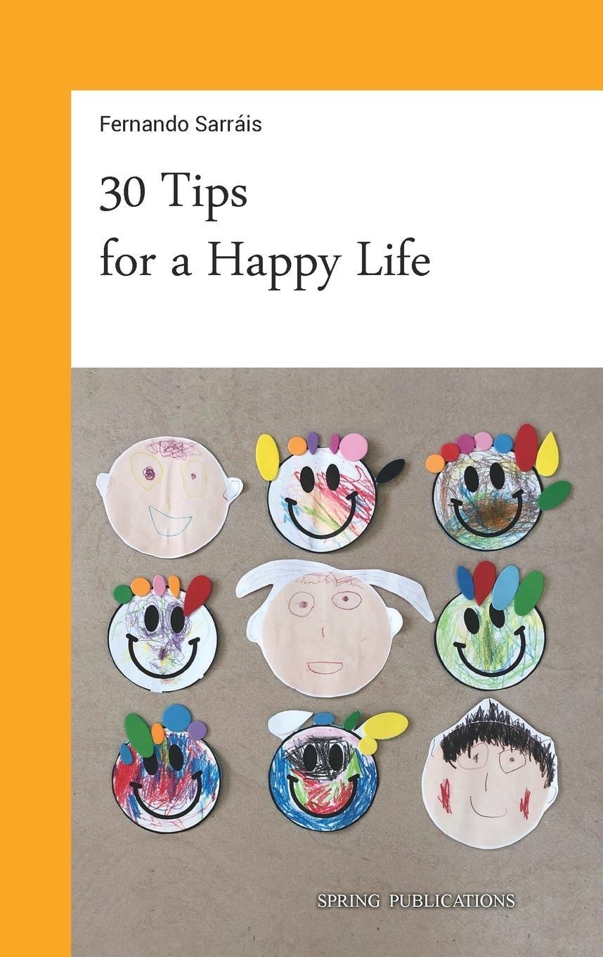 Cover: 9789887940869 | 30 Tips for a Happy Life | Fernando Sarráis | Taschenbuch | Paperback