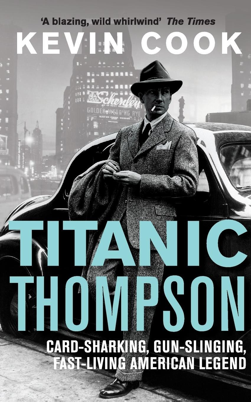 Cover: 9780330529952 | Titanic Thompson | The Man Who Bet on Everything | Kevin Cook | Buch