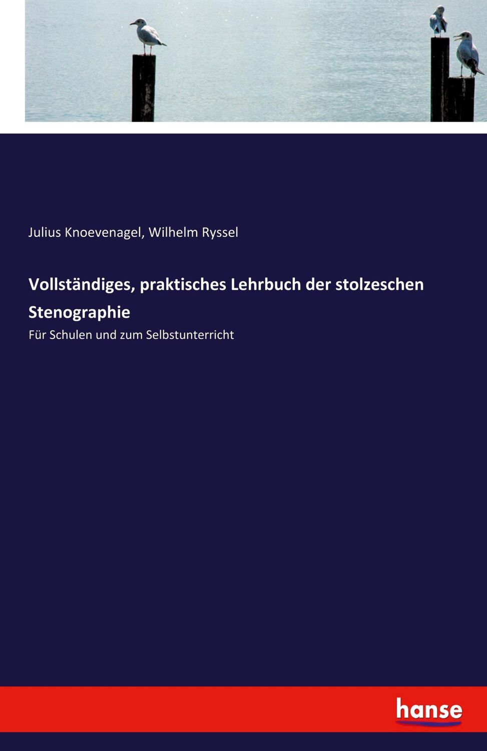 Cover: 9783743441071 | Vollständiges, praktisches Lehrbuch der stolzeschen Stenographie