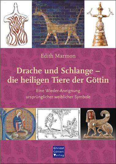 Cover: 9783939623410 | Drache und Schlange - die heiligen Tiere der Göttin | Edith Marmon