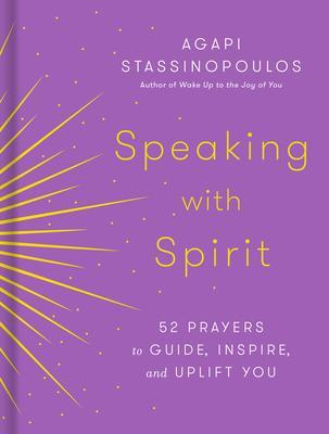 Cover: 9780593232842 | Speaking with Spirit: 52 Prayers to Guide, Inspire, and Uplift You