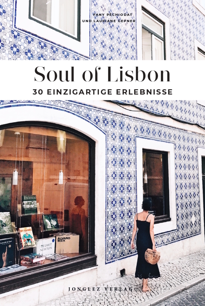 Cover: 9782361953393 | Soul of Lisbon | 30 einzigartige Erlebnisse | Fany Péchiodat (u. a.)