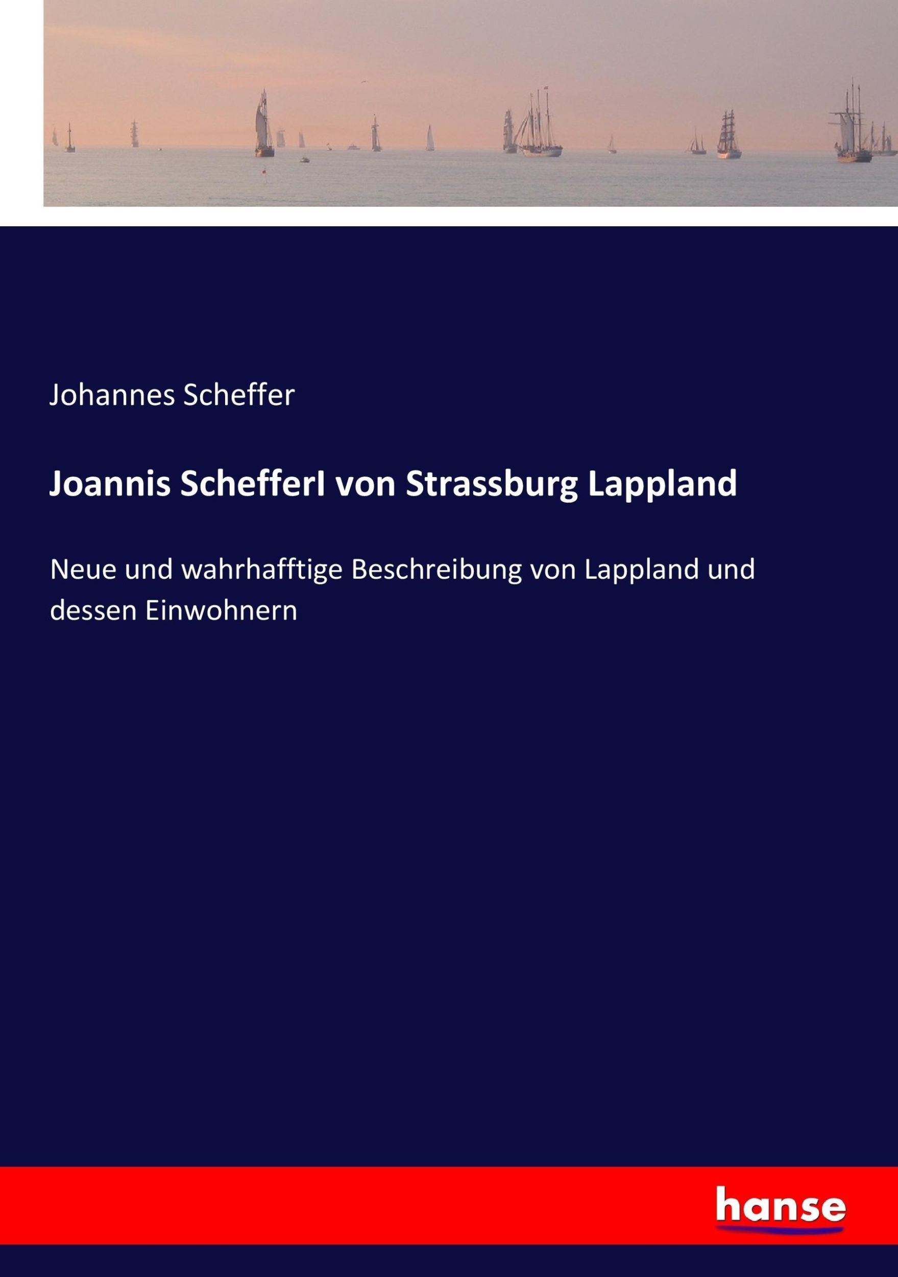 Cover: 9783743458949 | Joannis SchefferI von Strassburg Lappland | Johannes Scheffer | Buch