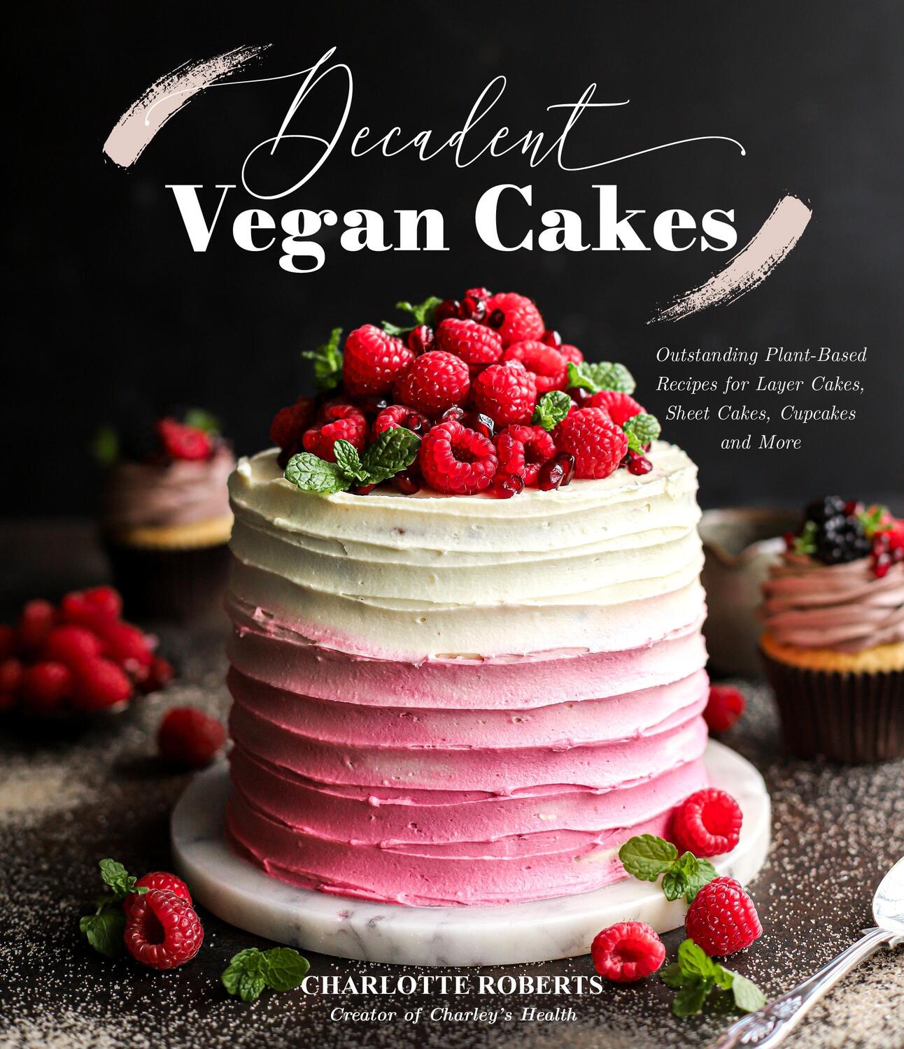 Cover: 9781645679752 | Decadent Vegan Cakes | Charlotte Roberts | Taschenbuch | Englisch
