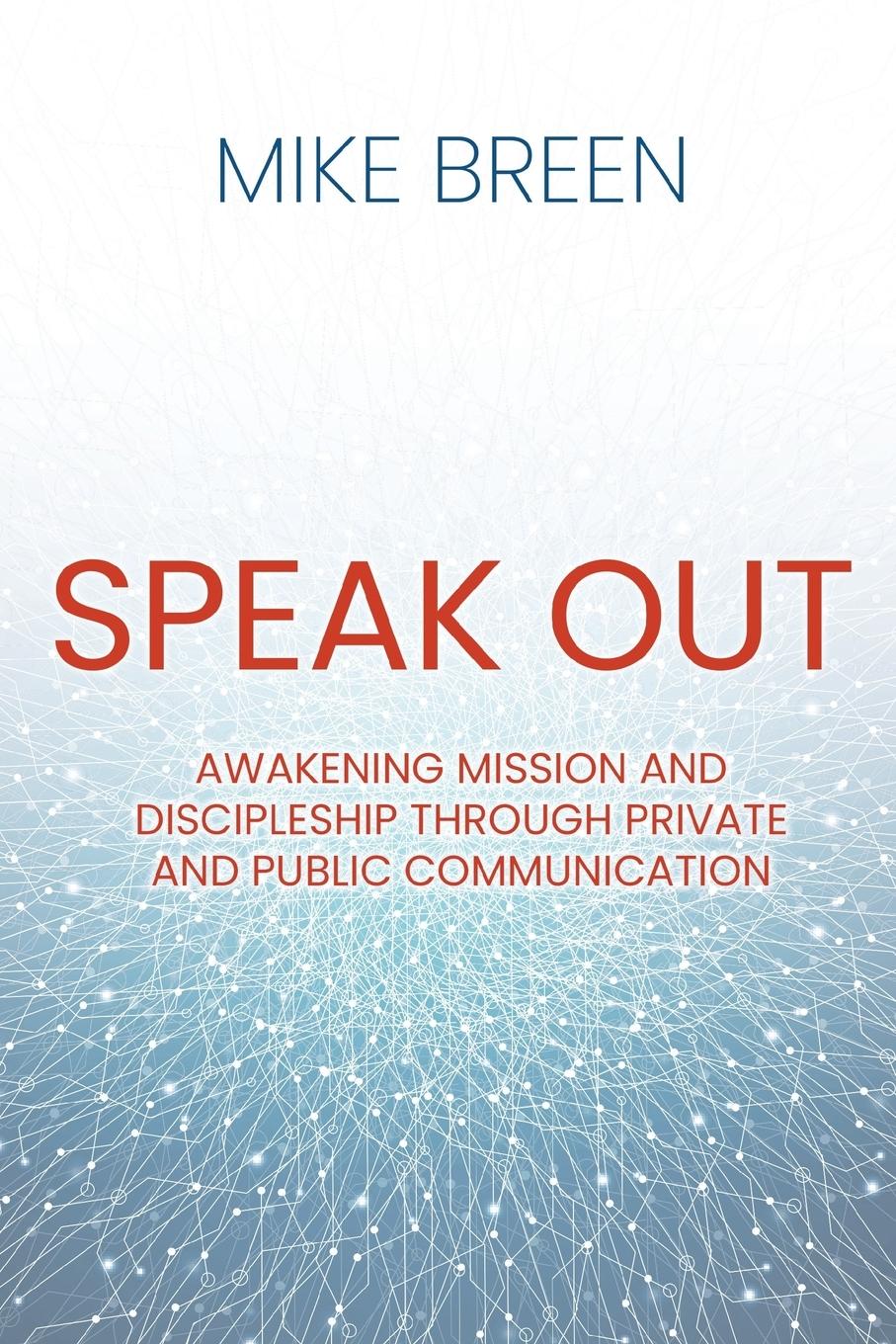 Cover: 9781945455018 | Speak Out | Mike Breen | Taschenbuch | Paperback | Englisch | 2019