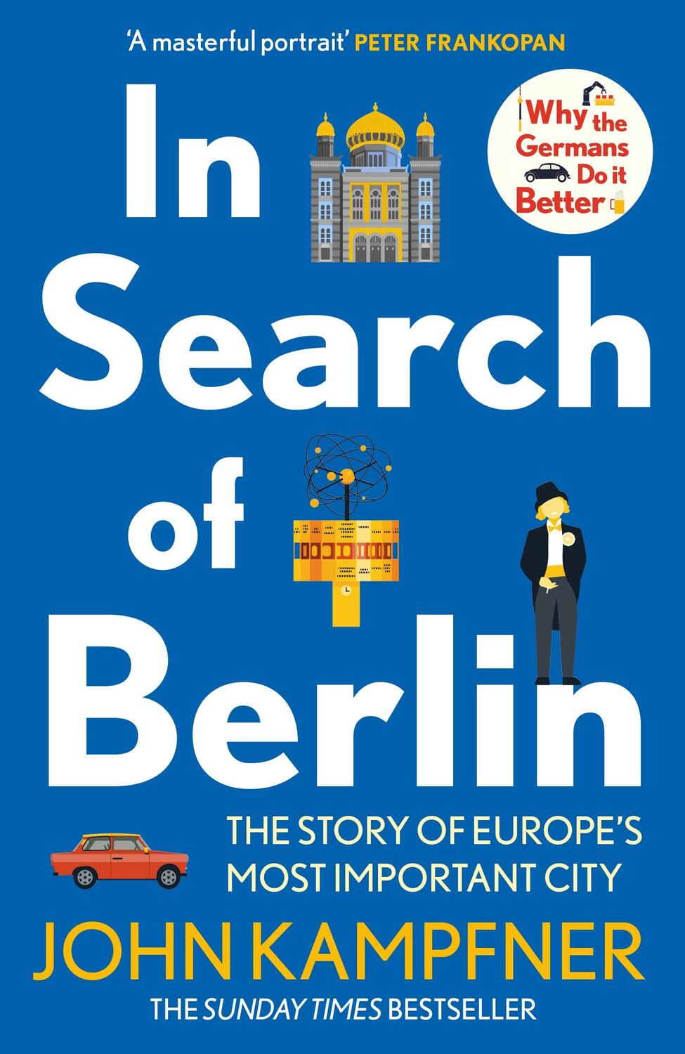 Cover: 9781838954840 | In Search Of Berlin | The Story of A Reinvented City | John Kampfner