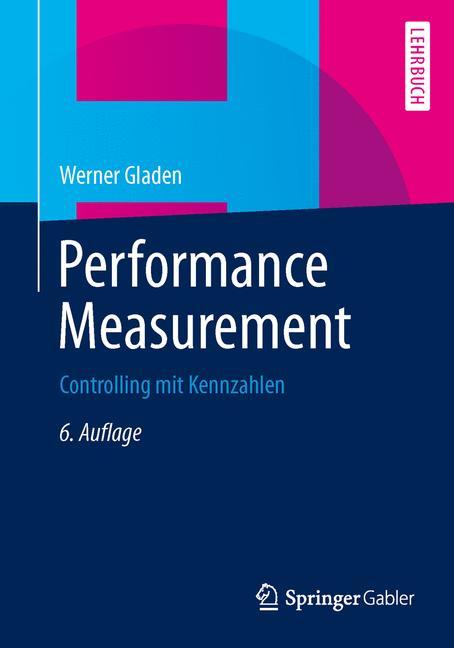 Cover: 9783658051372 | Performance Measurement | Controlling mit Kennzahlen | Werner Gladen