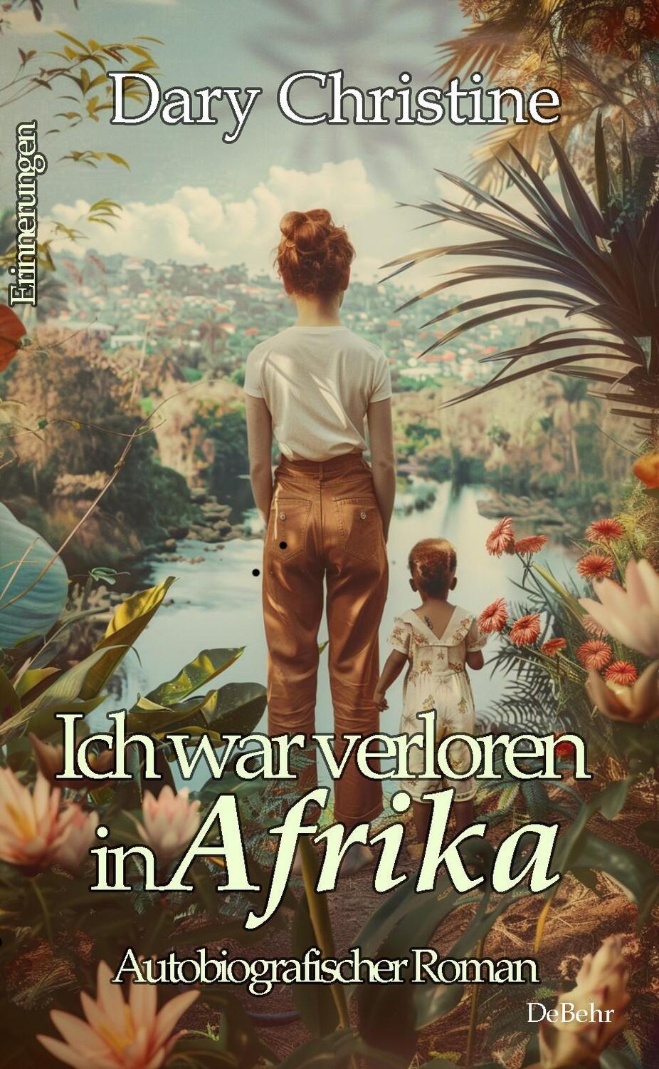 Cover: 9783987272332 | Ich war verloren in Afrika - Autobiografischer Roman - Erinnerungen