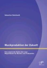 Cover: 9783842892095 | Musikproduktion der Zukunft: Eine empirische Studie über neue...