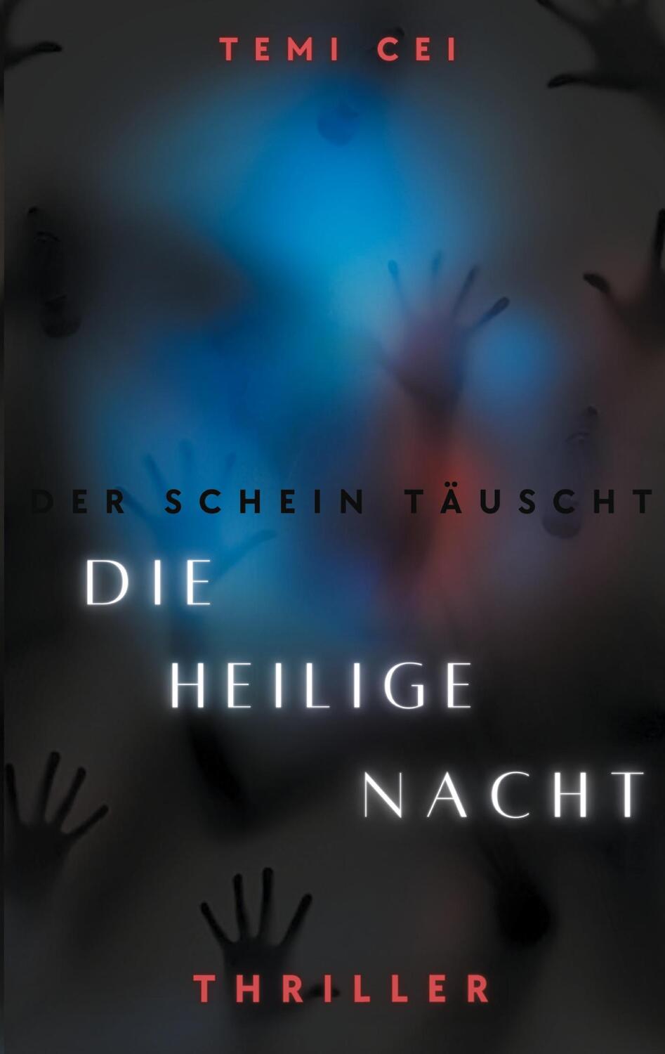 Cover: 9783758323683 | Der Schein Täuscht | Die Heilige Nacht | Temi Cei | Taschenbuch | 2024