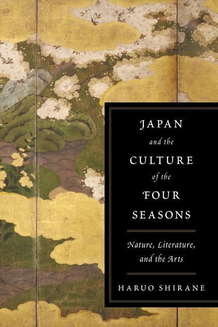 Cover: 9780231152815 | Japan and the Culture of the Four Seasons | Haruo Shirane | Buch