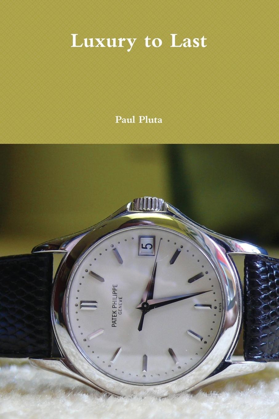 Cover: 9781446176856 | Luxury to Last | Paul Pluta | Taschenbuch | Paperback | Englisch