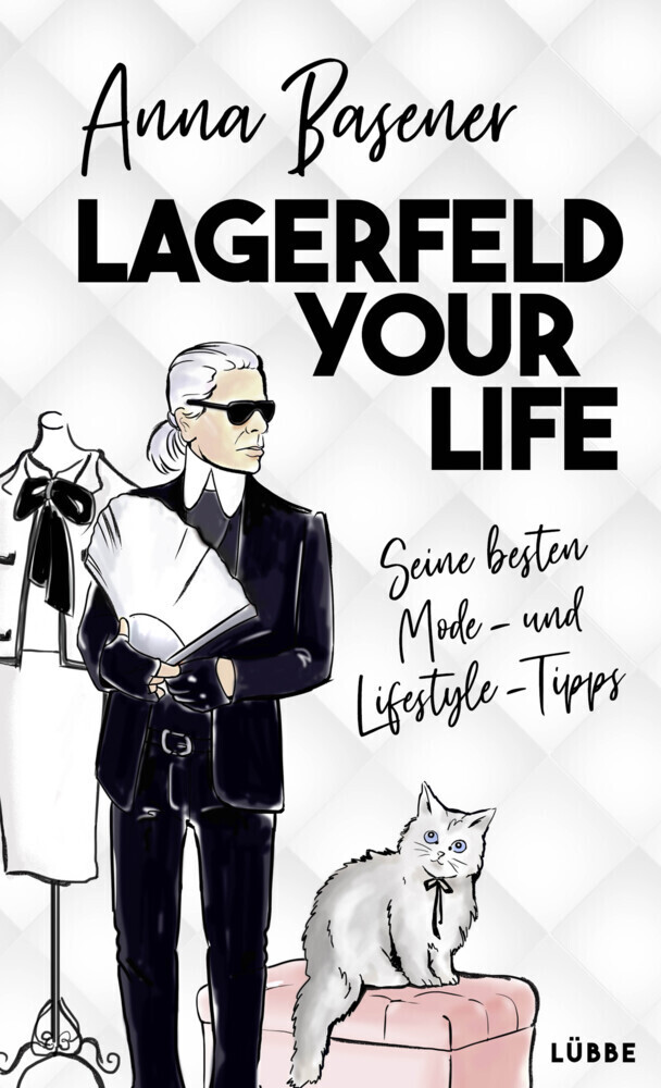 Cover: 9783785726686 | Lagerfeld your life | Seine besten Mode- und Lifestyle-Tipps | Basener