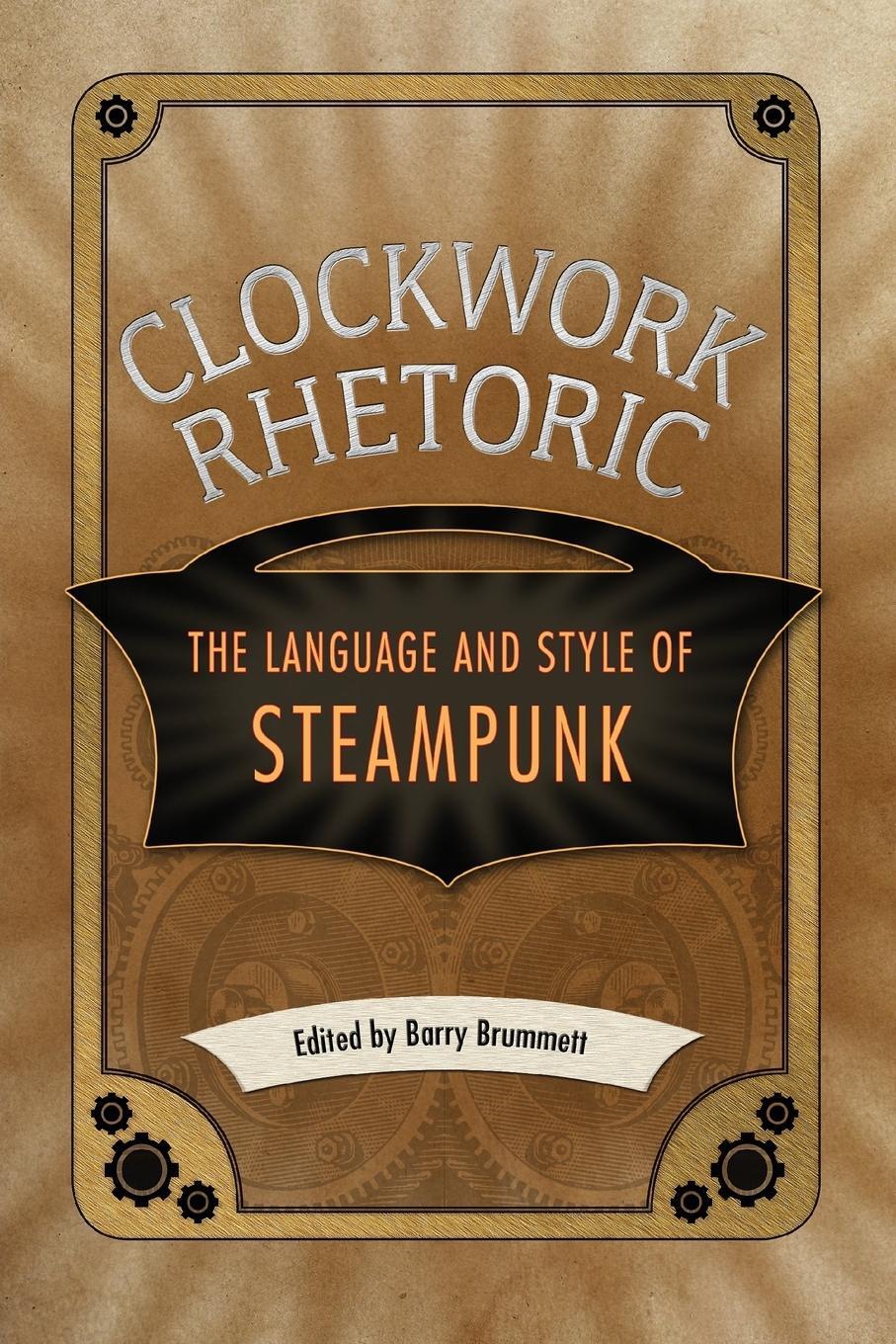 Cover: 9781496809759 | Clockwork Rhetoric | The Language and Style of Steampunk | Brummett