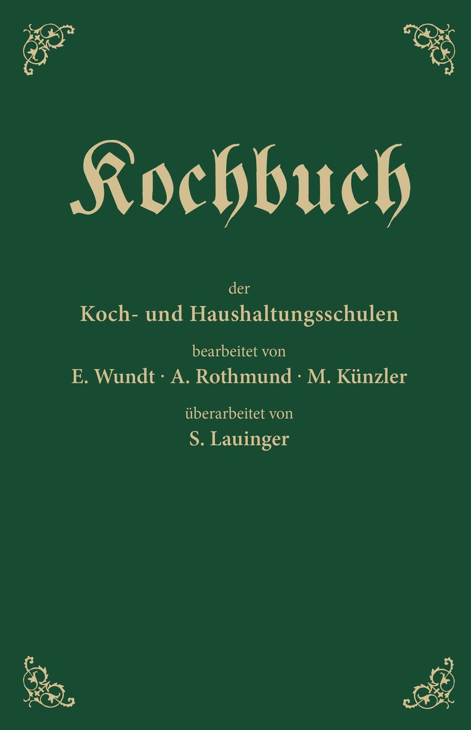 Cover: 9783765085901 | Kochbuch der Koch- und Haushaltungsschulen | Emma Wundt (u. a.) | Buch