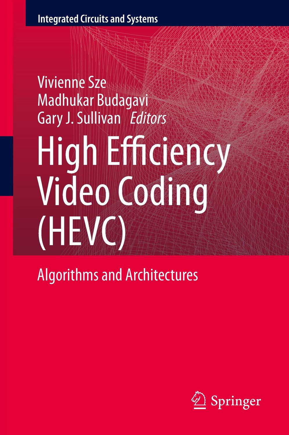 Cover: 9783319068947 | High Efficiency Video Coding (HEVC) | Algorithms and Architectures