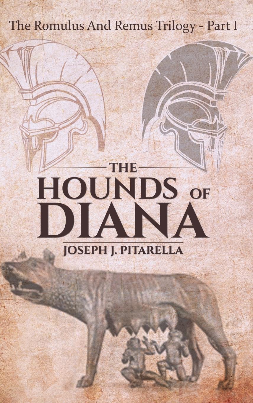Cover: 9781788233484 | The Hounds of Diana - The Romulus and Remus Trilogy - Part I | Buch
