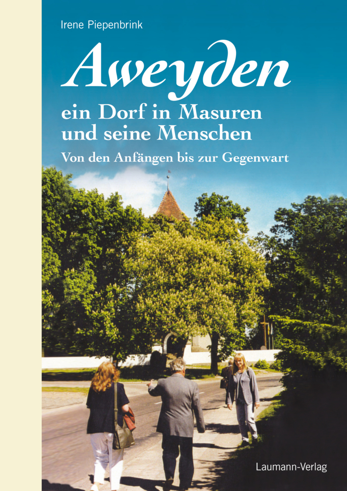 Cover: 9783899604832 | AWEYDEN ein Dorf in Masuren und seine Menschen | Irene Piepenbrink
