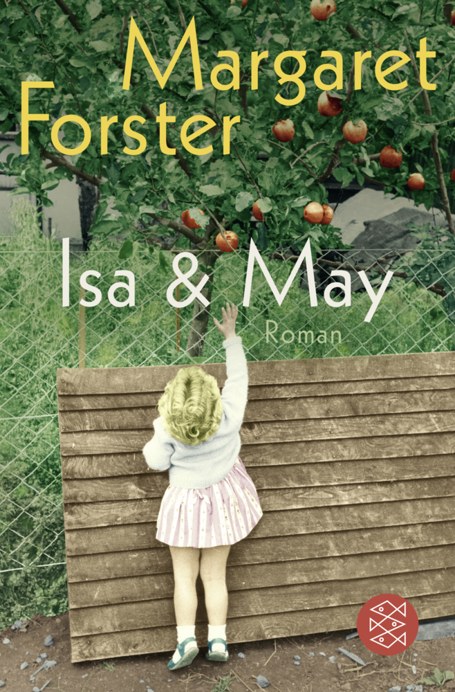 Cover: 9783596194728 | Isa & May, deutsche Ausgabe | Roman | Margaret Forster | Taschenbuch