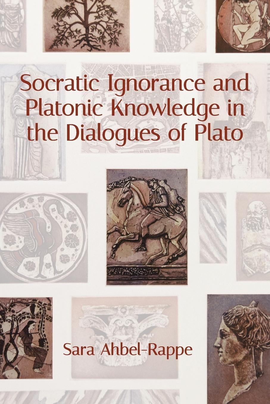 Cover: 9781438469263 | Socratic Ignorance and Platonic Knowledge in the Dialogues of Plato