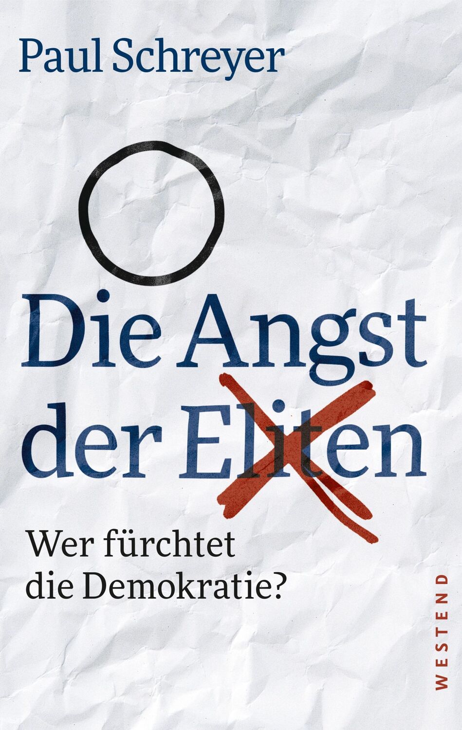 Cover: 9783864892097 | Die Angst der Eliten | Wer fürchtet die Demokratie? | Paul Schreyer