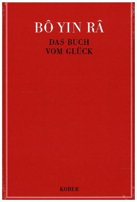 Cover: 9783857670688 | Das Buch vom Glück | Bô Yin Râ | Kober Verlag | EAN 9783857670688