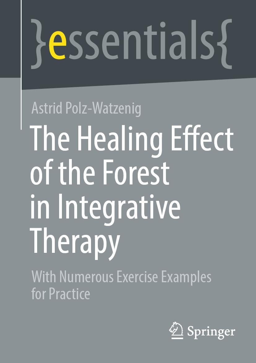 Cover: 9783658416423 | The Healing Effect of the Forest in Integrative Therapy | Taschenbuch