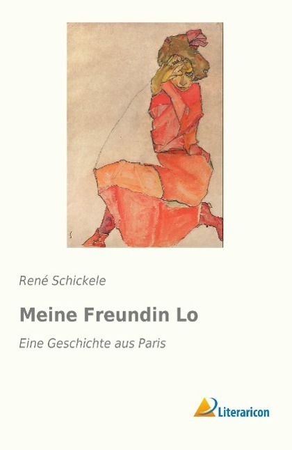 Cover: 9783956976759 | Meine Freundin Lo | Eine Geschichte aus Paris | RenÃ© Schickele | Buch