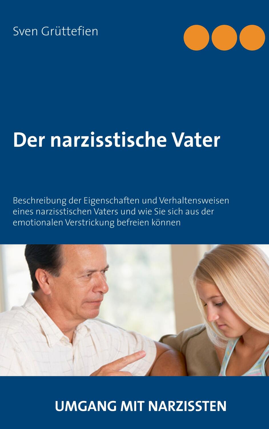 Cover: 9783748101840 | Der narzisstische Vater | Sven Grüttefien | Taschenbuch | Paperback