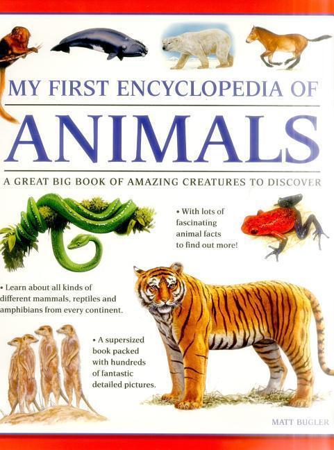 Cover: 9781861478221 | My First Encyclopedia of Animals (giant Size) | Bugler Matt | Buch