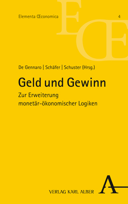 Cover: 9783495998946 | Geld und Gewinn | Zur Erweiterung monetär-ökonomischer Logiken | Buch