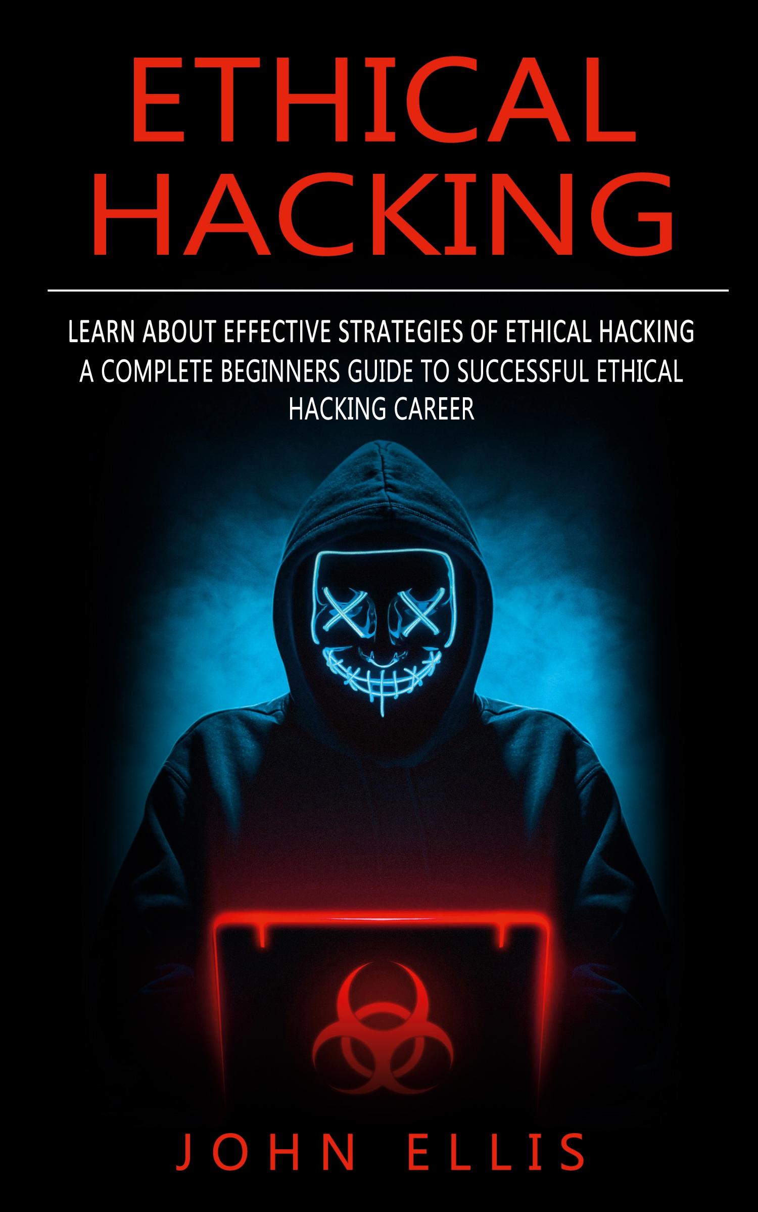 Cover: 9781774857878 | Ethical Hacking | John Ellis | Taschenbuch | Englisch | 2022