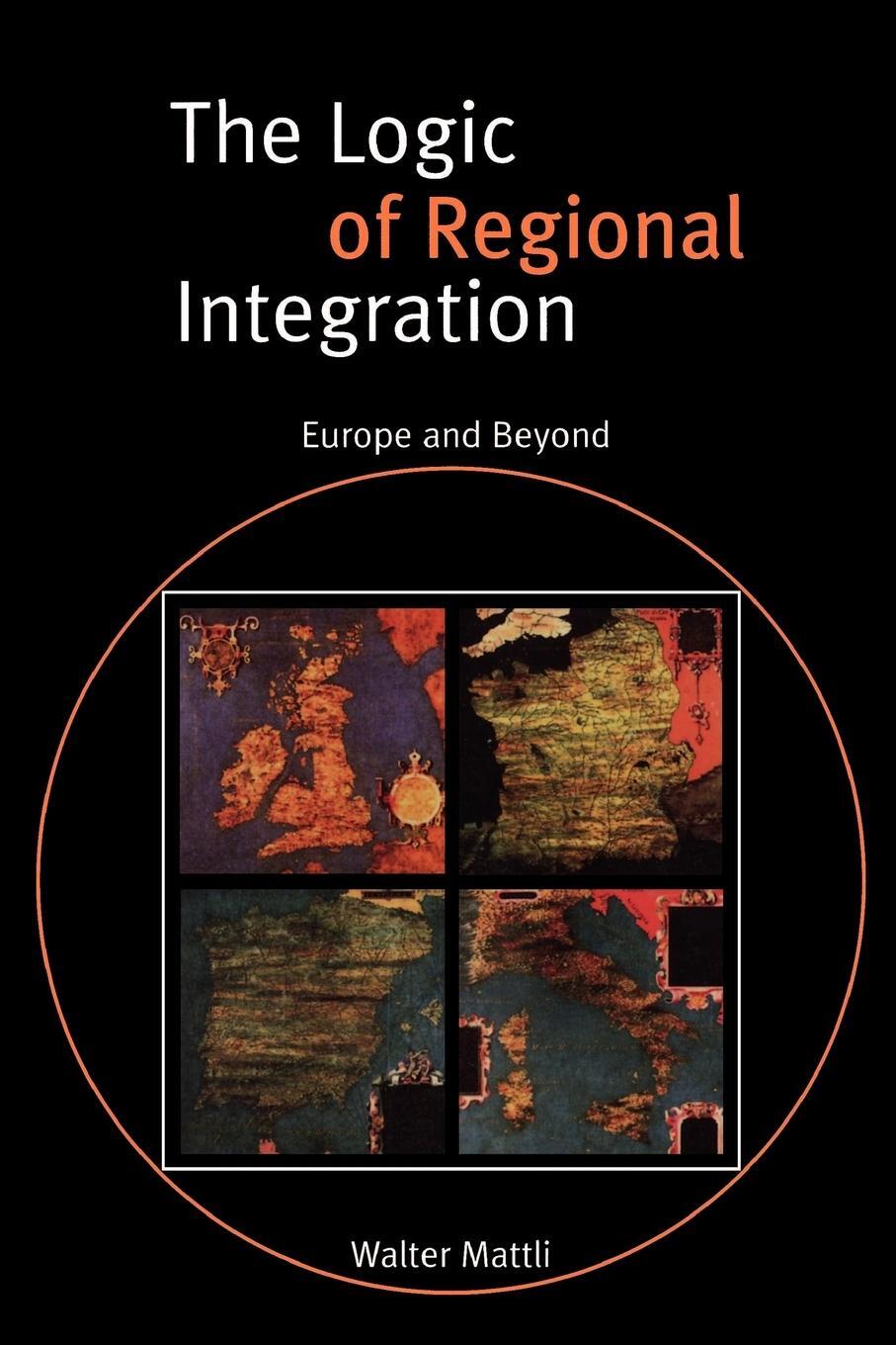 Cover: 9780521635363 | The Logic of Regional Integration | Europe and Beyond | Walter Mattli