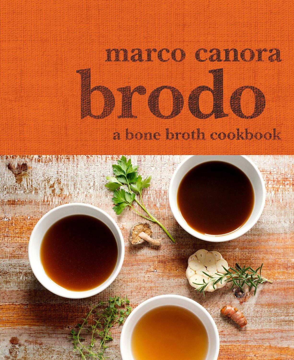 Cover: 9780553459500 | Brodo | A Bone Broth Cookbook | Marco Canora | Buch | Englisch | 2015