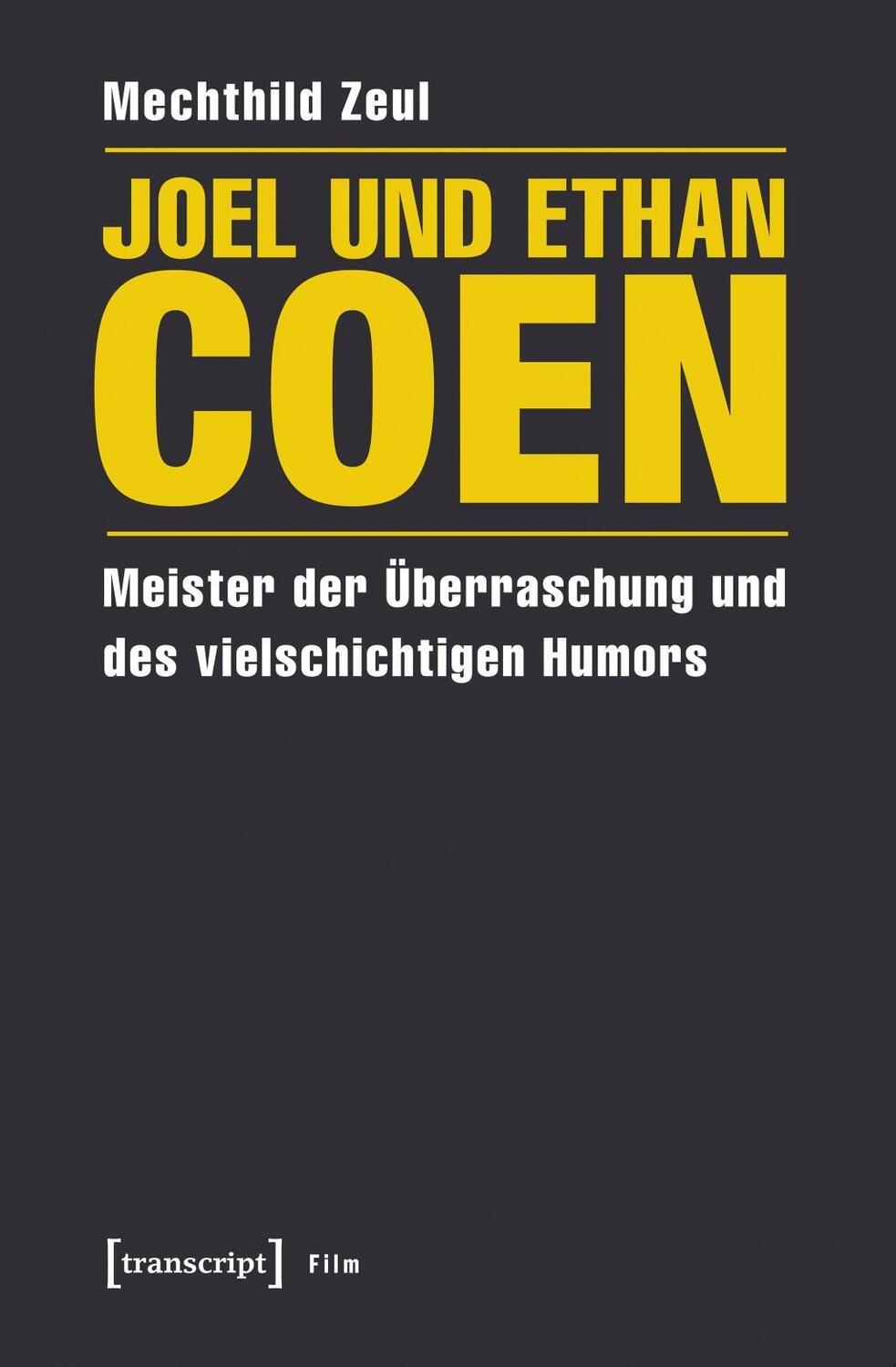 Cover: 9783837629293 | Joel und Ethan Coen | Mechthild Zeul | Taschenbuch | 164 S. | Deutsch