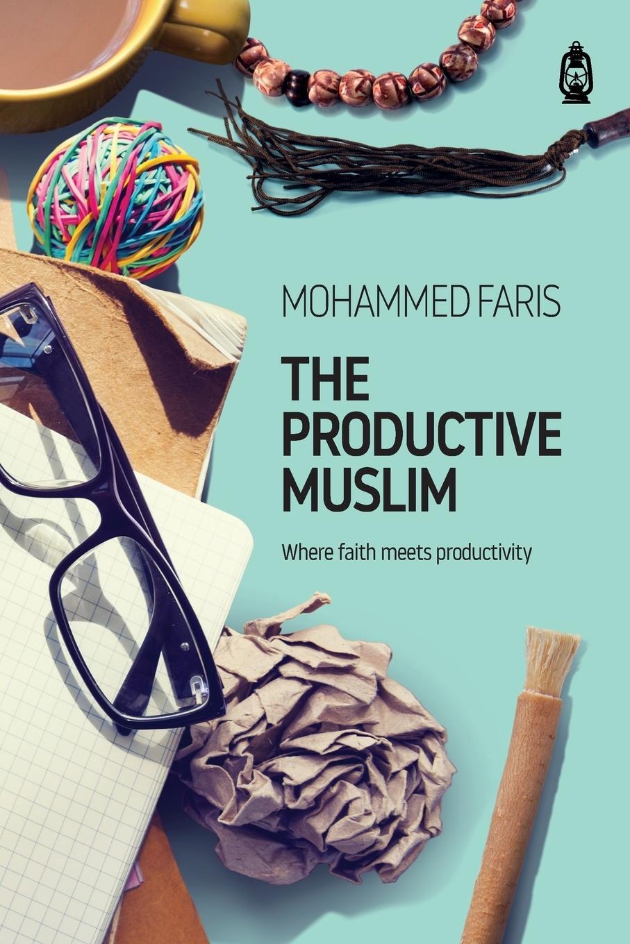 Cover: 9781905837380 | The Productive Muslim | Where Faith Meets Productivity | Mohammad