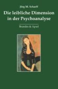 Cover: 9783860996782 | Die leibliche Dimension in der Psychoanalyse | Jörg M Scharff | Buch