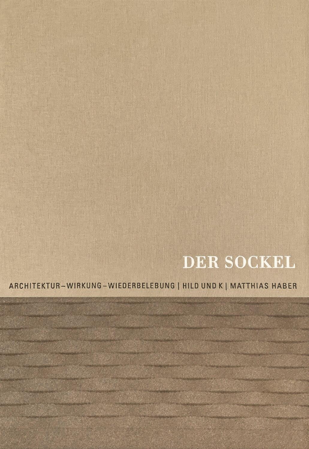 Cover: 9783786128625 | Der Sockel | Architektur - Wirkung - Wiederbelebung | Matthias Haber