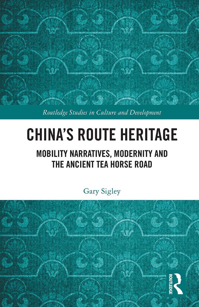 Cover: 9780367504847 | China's Route Heritage | Gary Sigley | Taschenbuch | Englisch | 2022